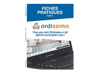 FICHES PRATIQUES. Pour que votre Ordissimo n'ait plus de secrets pour vous - Vol. 1 - manuel d'auto-apprentissage - français ART0295